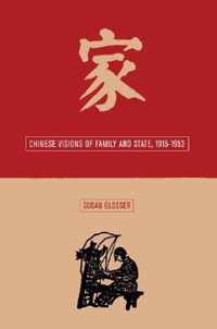 Chinese Visions of Family & State 1915 - 1953