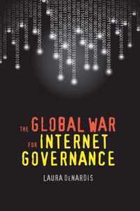 The Global War for Internet Governance