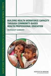 Building Health Workforce Capacity Through Community-Based Health Professional Education