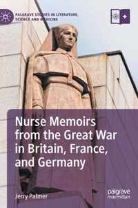 Nurse Memoirs from the Great War in Britain, France, and Germany