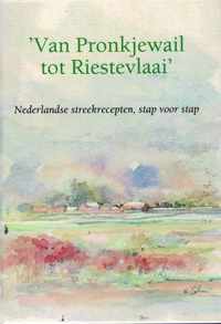 Van pronkjewail tot riestevlaai