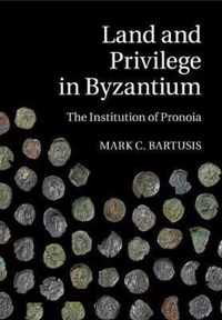 Land and Privilege in Byzantium