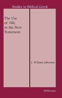 The Use of ['Pas' sic] in the New Testament