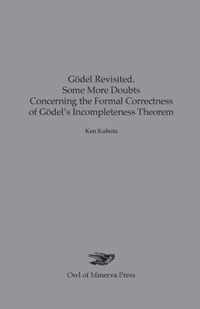 Godel Revisited. Some More Doubts Concerning the Formal Correctness of Godel's Incompleteness Theorem