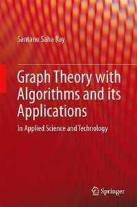 Graph Theory with Algorithms and its Applications