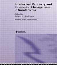 Intellectual Property and Innovation Management in Small Firms