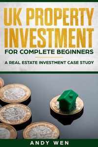 UK Property Investment For Complete Beginners