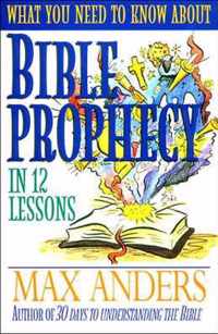 What You Need to Know About Bible Prophecy in 12 Lessons