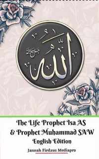 The Life of Prophet Isa AS and Prophet Muhammad SAW English Edition