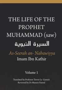 The Life of the Prophet Muhammad (saw) - Volume 1 - As Seerah An Nabawiyya -  