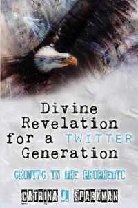 Divine Revelation for a Twitter Generation