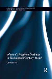 Women s Prophetic Writings in Seventeenth-Century Britain