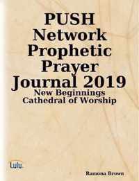 PUSH Network Prophetic Prayer Journal 2019