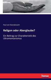 Religon oder Aberglaube?