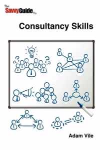 The Savvy Guide to Consulting and Consultancy Skills