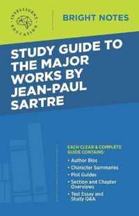 Study Guide to the Major Works by Jean-Paul Sartre