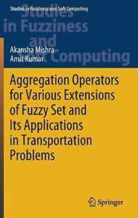 Aggregation Operators for Various Extensions of Fuzzy Set and Its Applications i