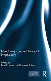 New Essays on the Nature of Propositions