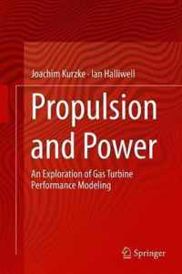 Propulsion and Power: An Exploration of Gas Turbine Performance Modeling