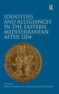 Identities and Allegiances in the Eastern Mediterranean after 1204