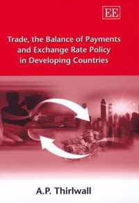 Trade, the Balance of Payments and Exchange Rate Policy in Developing Countries