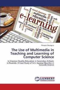 The Use of Multimedia in Teaching and Learning of Computer Science