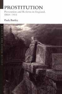 Prostitution: Prevention and Reform in England, 1860-1914