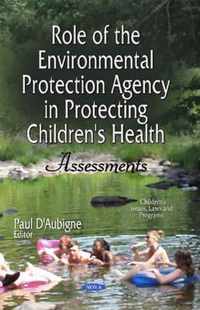 Role of the Environmental Protection Agency in Protecting Children's Health