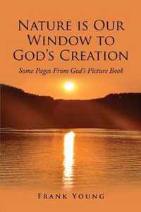 Nature is Our Window to God's Creation