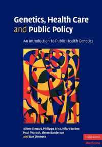 Genetics, Health Care and Public Policy