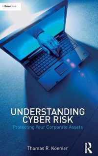 Understanding Cyber Risk: Protecting Your Corporate Assets