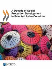 A decade of social protection development in selected Asian countries