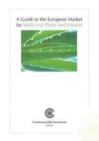 A Guide to the European Market for Medicinal Plants and Extracts