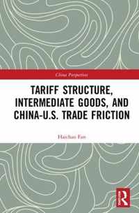 Tariff Structure, Intermediate Goods, and China-U.S. Trade Friction