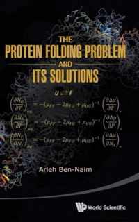 The Protein Folding Problem and Its Solutions