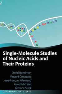 Single-Molecule Studies of Nucleic Acids and Their Proteins