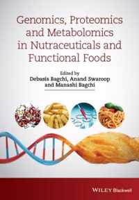 Genomics, Proteomics and Metabolomics in Nutraceuticals and Functional Foods