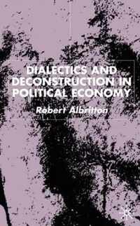 Dialectics and Deconstruction in Political Economy