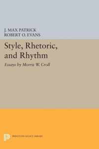 Style, Rhetoric, and Rhythm - Essays by Morris W. Croll