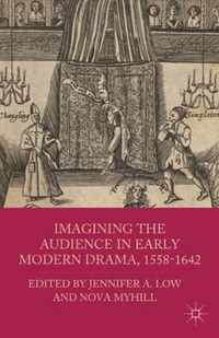 Imagining the Audience in Early Modern Drama, 1558-1642