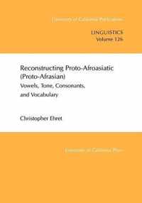 Reconstructing Proto-Afroasiatic (Proto-Afrasian) - Vowels, Tone, Consonants & Vocabulary