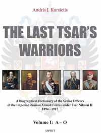 Last Tsar's Warriors - Volume I: A-O