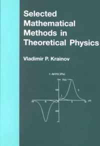 Selected Mathematical Methods in Theoretical Physics