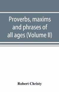 Proverbs, maxims and phrases of all ages