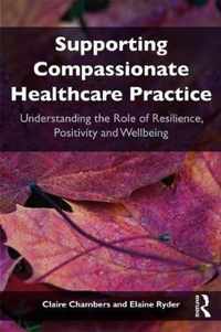 Supporting compassionate healthcare practice