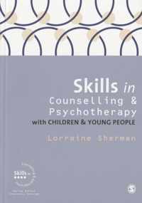 Skills in Counselling and Psychotherapy with Children and Young People