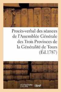 Proces-Verbal Des Seances de l'Assemblee Generale Des Trois Provinces de la Generalite