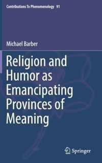 Religion and Humor as Emancipating Provinces of Meaning