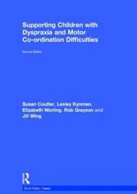 Supporting Children with Dyspraxia and Motor Co-ordination Difficulties