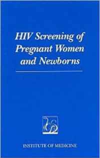 HIV Screening of Pregnant Women and Newborns